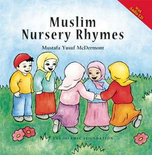 Muslim Nursery Rhymes (with Audio CD) de Mustafa Yusuf McDermott