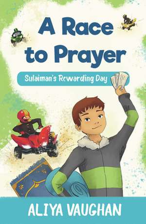 A Race to Success: Sulaiman's Rewarding Salah (Prayer) de Vaughn, Aliya