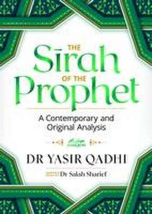 The Sirah of the Prophet (Pbuh) de Yasir Qadhi