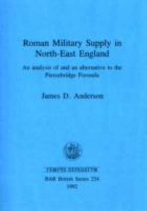 Roman Military Supply in North-East England de James Anderson