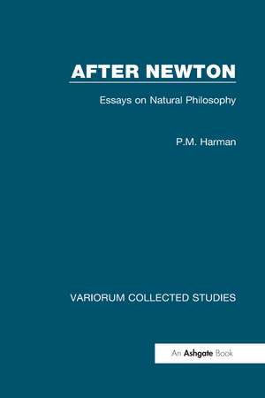 After Newton: Essays on Natural Philosophy de P. M. Harman