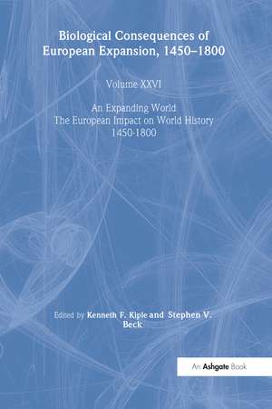 Biological Consequences of the European Expansion, 1450–1800 de Stephen V. Beck