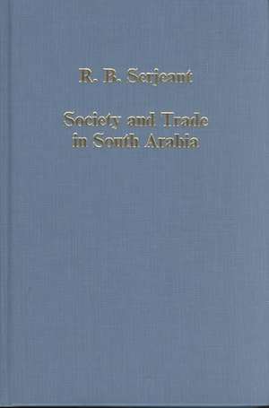 Society and Trade in South Arabia de R.B. Serjeant