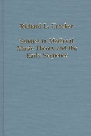 Studies in Medieval Music Theory and the Early Sequence de Richard L. Crocker