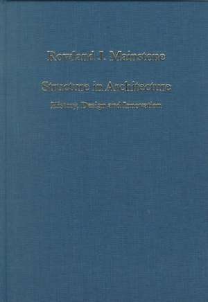 Structure in Architecture: History, Design and Innovation de Rowland J. Mainstone