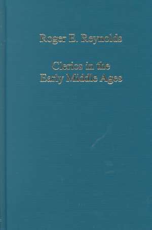 Clerics in the Early Middle Ages: Hierarchy and Image de Roger E. Reynolds