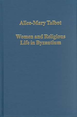 Women and Religious Life in Byzantium de Alice-Mary Talbot