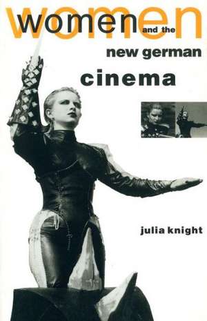 Women and the New German Cinema de Julia Knight