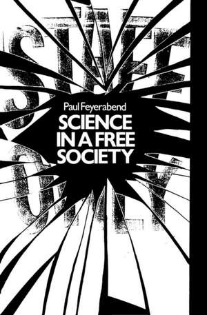 Science in a Free Society de Paul Feyerabend