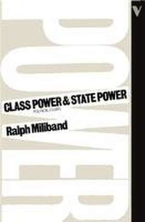 Class Power and State Power de Ralph Miliband