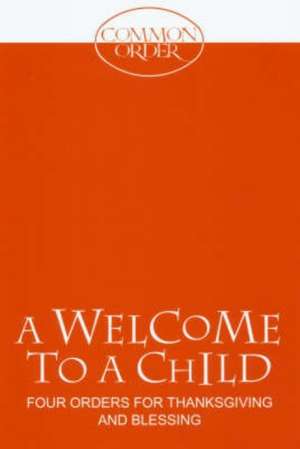 Welcome to a Child de Church of Scotland