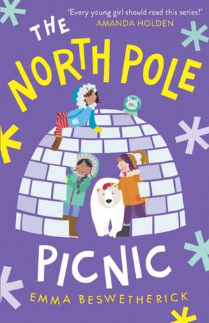 The North Pole Picnic: Playdate Adventures de Emma Beswetherick