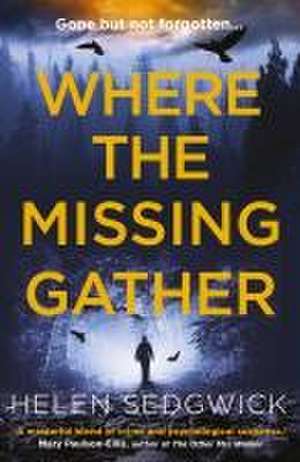 Where the Missing Gather de Helen Sedgwick