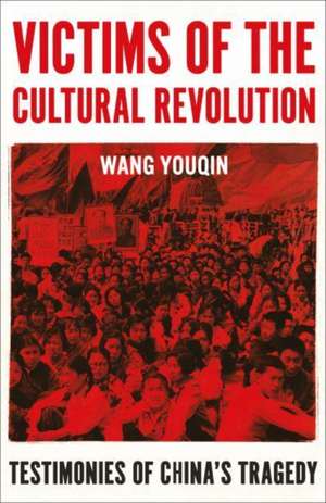 Victims of the Cultural Revolution de Youqin Wang