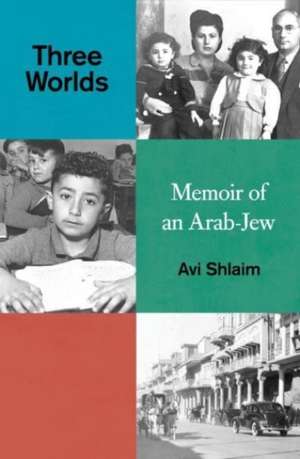 Three Worlds de Avi Shlaim