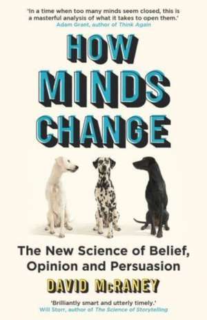 How Minds Change de David McRaney