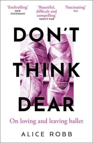 Don't Think, Dear de Alice Robb