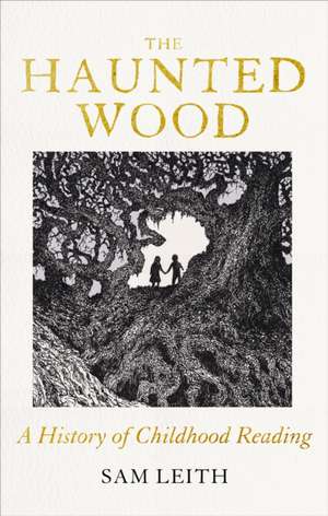 The Haunted Wood de Sam Leith