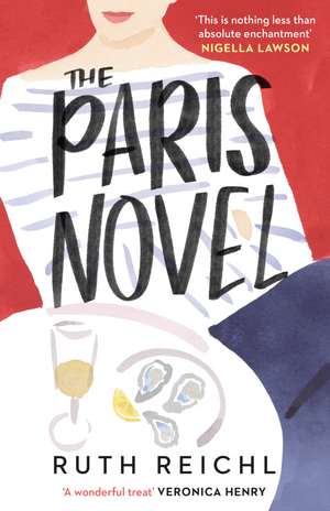 The Paris Novel de Ruth Reichl