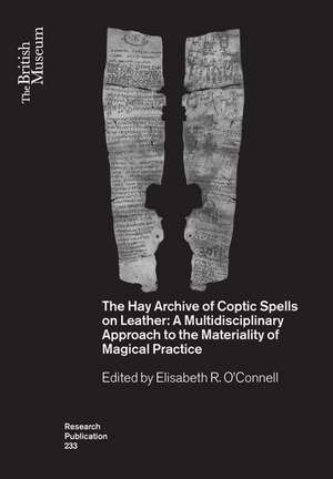 The Hay Archive of Coptic Spells on Leather de Elisabeth O'Connell