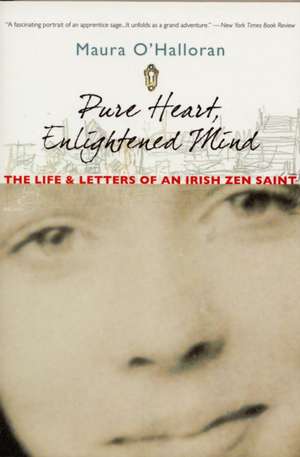 Pure Heart, Enlightened Mind de Maura O'Halloran