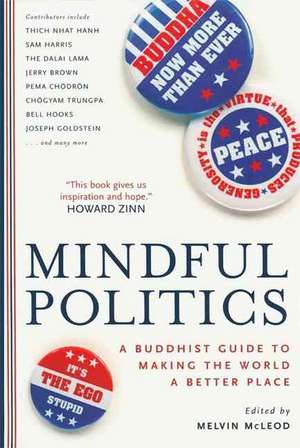 Mindful Politics: A Buddhist Guide to Making the World a Better Place de Melvin McLeod