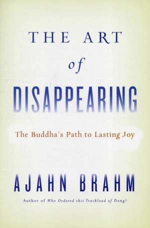 The Art of Disappearing de Ajahn Brahm