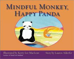 Mindful Monkey, Happy Panda de Lauren Alderfer