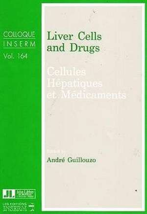 Liver Cells and Drugs de Andre Guillouzo