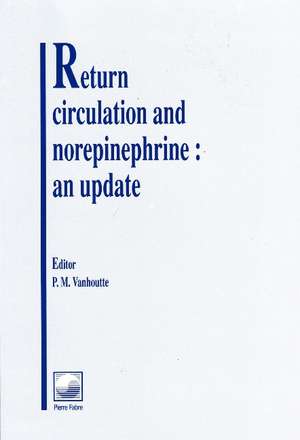 Return Circulation & Norepinephrine: An Update de P M Vanhoutte