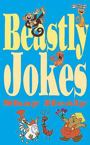 Beastly Jokes de Shay Healy