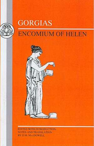 Gorgias: Encomium of Helen de D. MacDowell