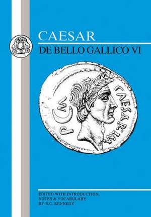 Caesar: Gallic War VI de E.C. Kennedy