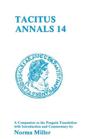 Tacitus: Annals XIV: A Companion to the Penguin Translation de N.P. Miller