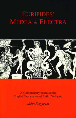 Euripides: Medea and Electra: A Companion to the Penguin Translation de John Ferguson