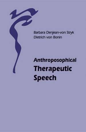 Anthroposophical Therapeutic Speech de Barbara Denjean-Von Stryk