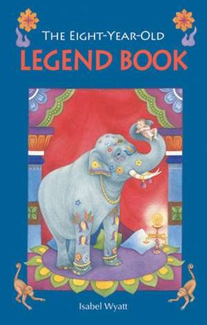 The Eight-Year-Old Legend Book: Stories and Legends from Rosslyn Chapel de Isabel Wyatt