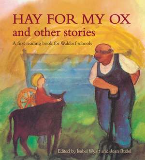 Hay for My Ox and Other Stories de Isabel Wyatt