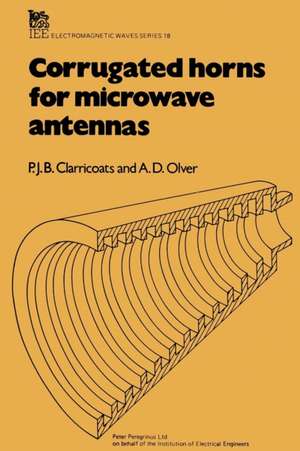 Corrugated Horns for Microwave Antennas de P J B Clarricoats