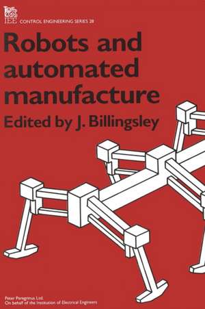 Robots and Automated Manufacture de Billingsley, J. Barrie