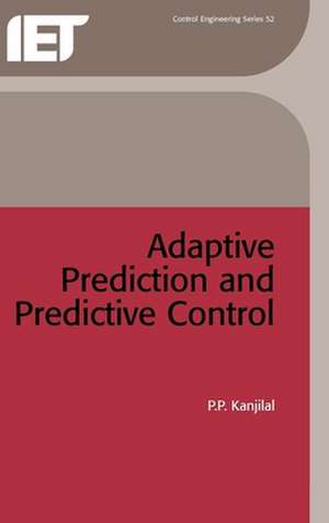 Adaptive Prediction and Predictive Control de Partha Pratim Kanjilal