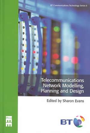 Telecommunications Network Modelling, Planning and Design de Sharon Evans