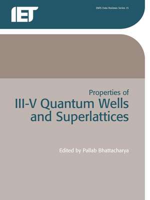 Properties of III-V Quantum Wells and Superlattices de P. Bhattacharya