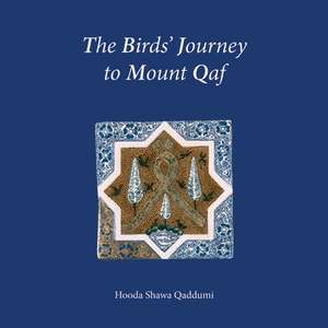 The Birds' Journey to Mount Qaf de Vanessa Hodgkinson