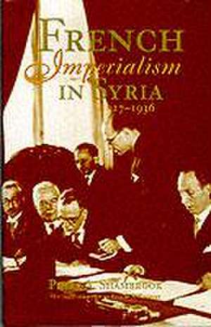 French Imperialism in Syria: 1927-1936 de Peter Shambrook