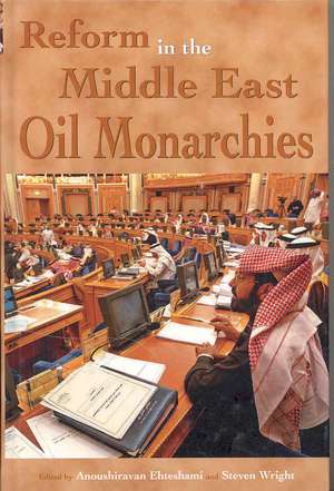 Reform in the Middle East Oil Monarchies de Anoushiravan Ehteshami