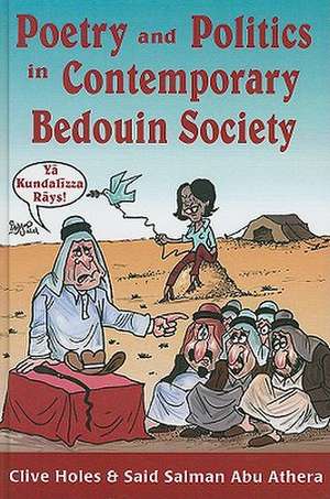 Poetry and Politics in Contemporary Bedouin Society: Arab Scholarship on Israel, a Critical Assessment de Clive Holes