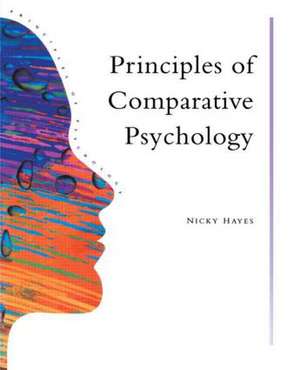 Principles Of Comparative Psychology de Nicky Hayes