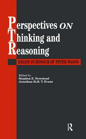 Perspectives On Thinking And Reasoning: Essays In Honour Of Peter Wason de Stephen Newstead; Jonathan St.B.T. Evans both of the University of Plymouth.