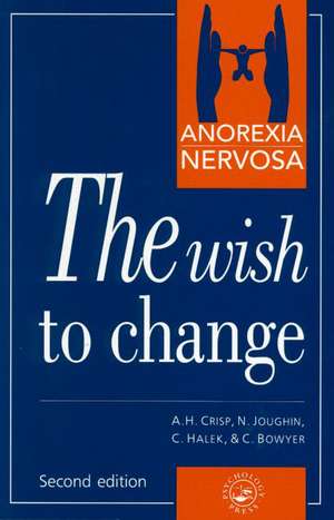 Anorexia Nervosa: The Wish to Change de Professor A. H. Crisp